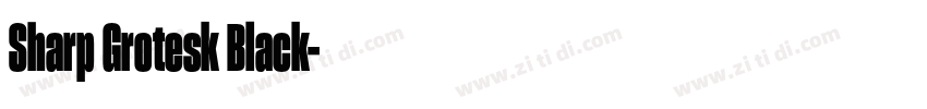 Sharp Grotesk Black字体转换 Sharp Grotesk Black字体转换